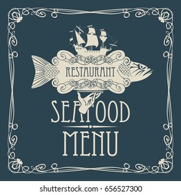 Vector restaurant menu of seafood with a picture of a hand with a tray on which is a big fish and sailing ship in a retro style with a curly frame on dark blue background.