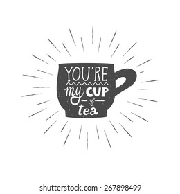 Vector retro card with cup silhouette, sunbursts, and text "You are my cup of tea". Stylish vintage background with hand written phrase.