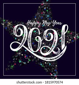 Vector retro card with white hand drawn lettering 2021 Happy New Year on black glitter star with sparkles on dark blue background.