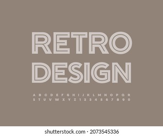 Vector Retro Design Alphabet set. Creative stylish Font. Trendy old fashioned Letters and Numbers