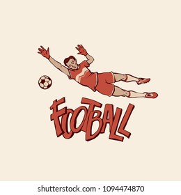 Vector retro football goalkeeper jumps to catch ball. Young footballer motion in sports uniform and gloves. Outline illustration imitation print and inscription painted letters