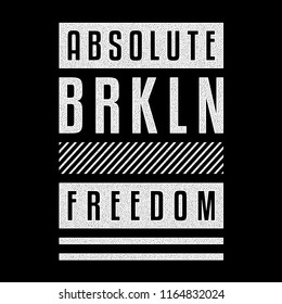Vector retro illustration on the theme of Brooklyn. Absolute. Freedom. Stylized vintage white grunge typography, banner, flyer, postcard, t-shirt graphics, poster, print.