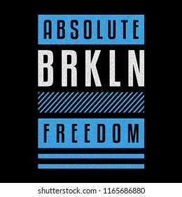 Vector retro illustration on the theme of Brooklyn. Absolute. Freedom. Stylized vintage blue grunge typography, banner, flyer, postcard, t-shirt graphics, poster, print.