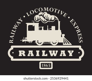 vector retro logo or emblem with a drawing silhouette of an old railway steam locomotive in cartoon style with the inscription railway locomotive