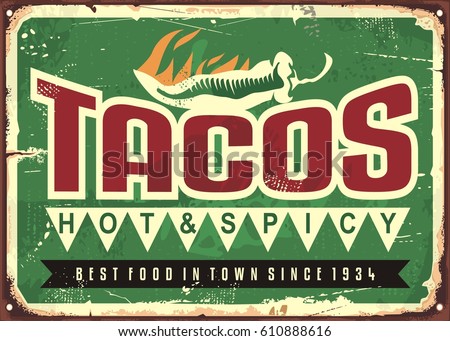 Vector retro sign template for traditional taco meal in Mexican restaurants. Hot and spicy Mexican tacos advertise on old green metal background.