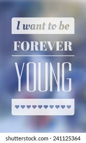 Vector retro typography on blur background. Forever young. Eps10