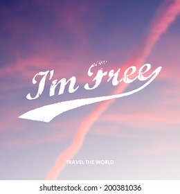 Vector Retro typography. Travel Label in sunset cloud sky background. Quote "I'm Free. Travel the World".