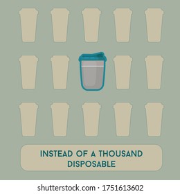 Vector reusable coffe takeaway cup instead of a thousand disposable cups. Motivation zero waste.