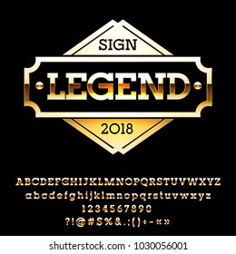 Vector rich shiny Golden Legend sign. Set of luxury Alphabet Letters, Numbers and Symbols