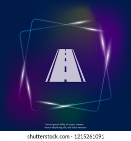 Vector road  neon light icon. Layers grouped for easy editing illustration. For your design.