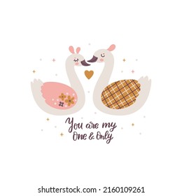 Vector romantic card with couple of swans and hand written text “You are my one and only”. Elegant print with birds and quote.
