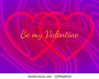 Vector romantic card with two neon red hearts with text Be my Valentine on the abstract wavy purple background.