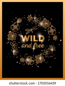 Vector romantic illustration of template with wild dragonfly in round golden color flower wreath and text on black background. Flat line art style design of beautiful flower frame for poster, card