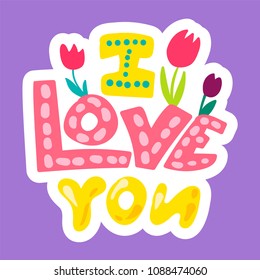 Vector Romantic Love Patch in doodle cartoon style. I love you. Girl fashion patchworks design. Nice cartoon sticker. Fun badge.