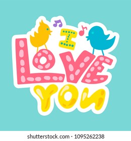 Vector Romantic Love Patch in doodle cartoon style. I love you. Girl fashion patchworks design. Nice cartoon sticker. Fun badge.