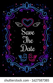 Vector romantic template illustration with floral frame and words save the date on black background with heart and bird. Thin line art style neon color design for a greeting card, wedding invitation