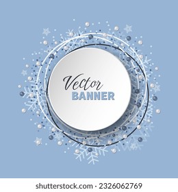 Vector round banner with empty copy space. White snowflakes, pearls and confetti on soft blue background. Volumetric, trendy design. Best for polygraphy, print and web.