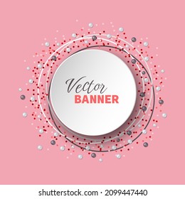 Vector round banner. White frames, black and white pearls and red confetti on soft pink background. Volumetric, trendy design. Best for polygraphy, print and web.