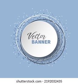 Vector round banner. White frames, blue confetti on soft blue background. Volumetric, trendy design. Best for polygraphy, print and web.