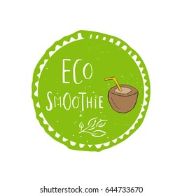 Vector round  bio green logo or sign. Vegan, raw, healthy food badge, tag for cafe, restaurants, packaging. Hand drawn  lettering eco smoothie. Organic design template.