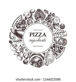 Vector round design with hand drawn pizza ingradients sketches. Vintage frame for pizzeria or cafe menu with meat, seafood, cheese, vegetables, mushrooms drawings. Top view fast food illustration.