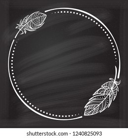 Vector round dotted frame frame with boho style feathers decoration on a chalkboard background