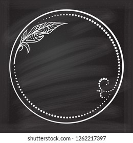 Vector round dotted frame frame with boho style feather decoration on a chalkboard background