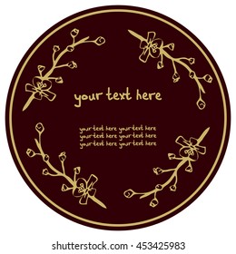 Vector round frame with brown flowers illustration. Graphically shaped plants. Doodle Flower with leaves and stem. There is a place for your text. It can be used for packaging, invitations etc.