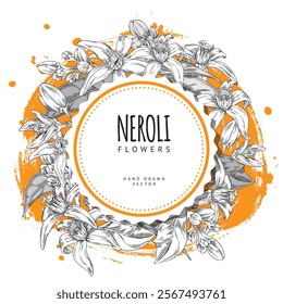 Vector round frame depicting neroli flowers with leaves, made in the style of a hand-drawn black and white sketch for design in cosmetology and aromatherapy.