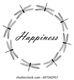 Vector round frame with dragonflies. Decorative circle with dragonflies and lettering happiness. Inspirational quotes on cards with black dragonfly. Vintage greeting card, invitation layout design