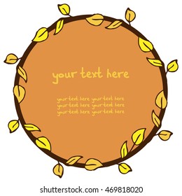 Vector Round frame made from leaves of the trees. There is a place for your text. Can be used for packaging, invitations, greeting cards, etc.