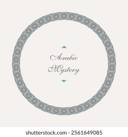Vector round frame of mosaic borders. Arabic geometric design elements and ornamental page decoration