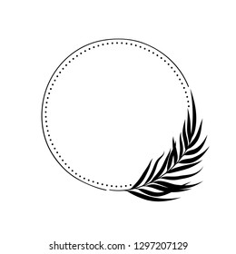 Vector round frame with palm leaf. Quote background design.