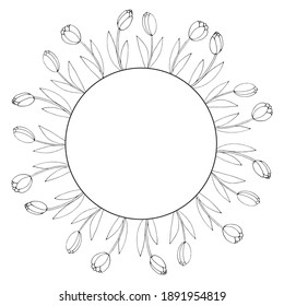 Vector round frame, wreath from outline tulips. Spring flowers. Hand drawn doodle isolated. Background, border, decoration for greeting card, invitation, Valentine's, Women's or Mother day