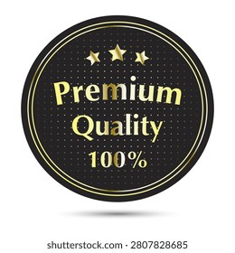 Vector round luxury premium quality badge with 100 percent guarantee and golden stars on black background.