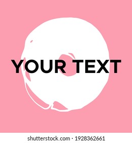Vector Round Shape on Pink. White Circle Stamp. Icon, Logo, Banner Design. Round Brush Abstract Stroke .