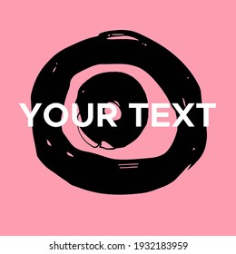 Vector Round Shape on Pink. Black Circle Stamp. Icon, Logo, Banner Design. Round Brush Abstract Stroke .