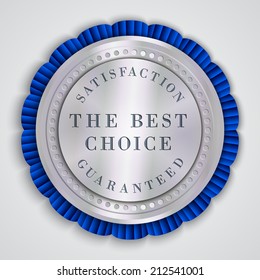 Vector round silver badge with satisfaction guaranteed and best choice text and blue ribbon