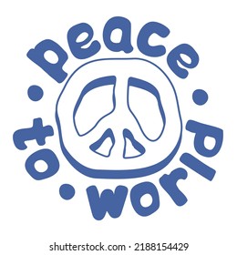 Vector rounded illustration of pacifist sign with lettering. Peace to world. Blue color. Isolated on white background.