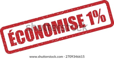 Vector rubber stamp “ÉCONOMISE 1 %” (French: save 1%). Small discount stamp for loyalty programs, minor rebates, subtle promotions.