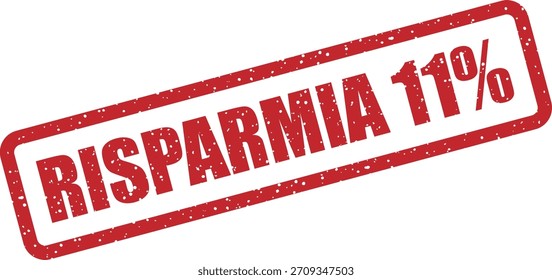 Vector rubber stamp “RISPARMIA 11 %” (Italian: save 11%). Discount stamp for Italian promotions, seasonal sales, coupons.