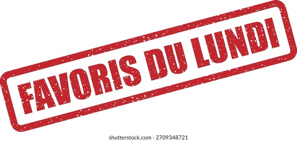 Vektor-Gummistempel "FAVORIS DU LUNDI" (Französisch: Montag (Favoriten). Hier werden Kundenfavoriten und ausgewählte Angebote am Montag vorgestellt.