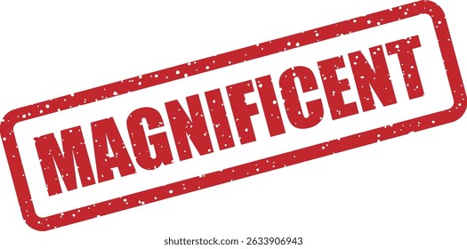 Vector rubber stamp featuring the word "MAGNIFICENT", perfect for grand, elegant, and visually powerful compositions