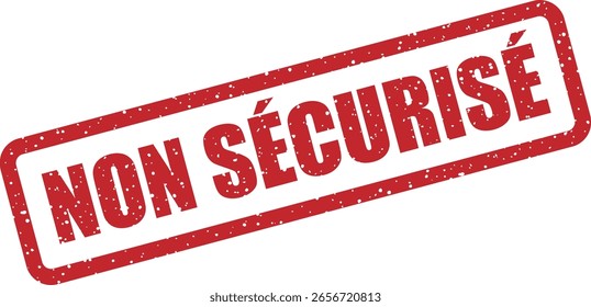 Vector rubber stamp with the French phrase "NON SÉCURISÉ" (not secure, unsafe). Perfect for safety warnings, security alerts, or caution signs in French