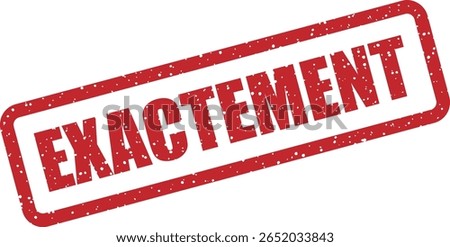 Vector rubber stamp with the French word "EXACTEMENT" (Exactly), suitable for confirming agreement, correctness, or clarity in French-language content