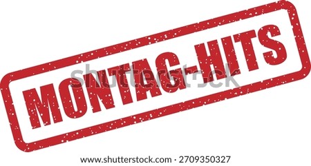 Vector rubber stamp “MONTAG HITS” (German: Monday hits). Best-selling items on sale every Monday in Germany.