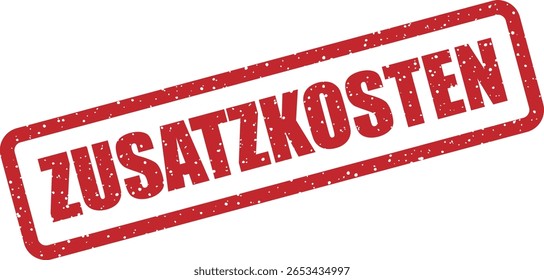 Carimbo de vetor com a palavra alemã "ZUSATZKOSTEN" (Custos Adicionais, Custos Extras), perfeito para faturas, contratos ou avisos sobre taxas extras