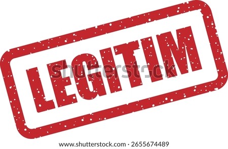 Vector rubber stamp with the German word "LEGITIM" meaning "Legitimate" or "Valid". Perfect for official documents, certification marks, or authenticity labels