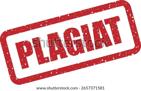 Vector rubber stamp with the German word "PLAGIAT" (plagiarism), ideal for marking documents or content suspected of copying or unauthorized use