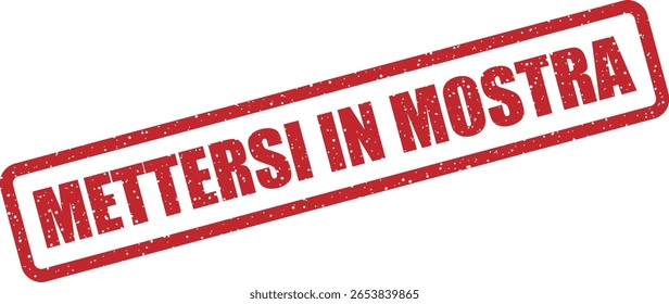 Carimbo vetorial com a frase italiana "METTERSI IN MOSTRA" (exibindo), ideal para conteúdo sarcástico ou humorístico, visuais de estilo de vida ou marca pessoal